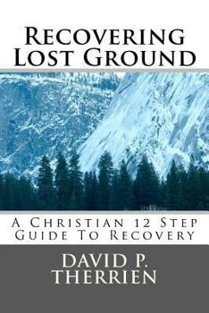 Paperback Recovering Lost Ground: How To Regain What You've Lost In Life Book
