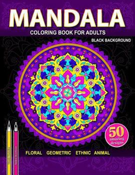 Paperback Mandala Coloring Book Black Background: An Adult Coloring Book with Relaxing Mandalas 8.5 X 11 Inches Book