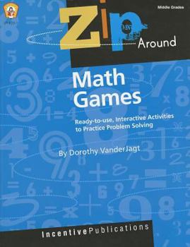 Paperback Zip Around Math Games, Middle Grades: Ready-To-Use, Interactive Activities to Practice Problem Solving Book