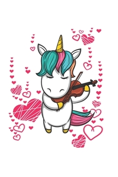 Paperback Hearts Violine Music Unicorn Notebook: Lined Paper Journal 6x9 - 120 Pages Book