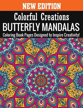 Paperback New Edition Colorful Creations Butterfly Mandalas Coloring Book Pages Designed to Inspire Creativity!: 140 Page with one side s mandalas illustration Book