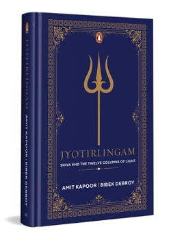 Paperback Jyothirlingam: Shiva and the Twelve Columns of Light Book