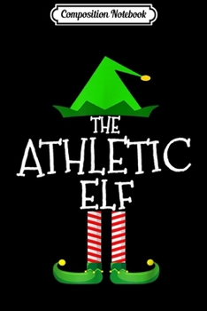 Paperback Composition Notebook: The Athletic Elf Family Matching Group Christmas Gift Funny Journal/Notebook Blank Lined Ruled 6x9 100 Pages Book