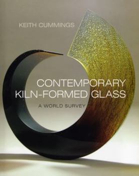 Hardcover Contemporary Kiln-Formed Glass: A World Survey Book