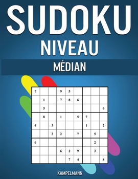 Paperback Sudoku Niveau Médian: 600 Sudoku de Niveau Médian avec Solution à la Fin [French] Book