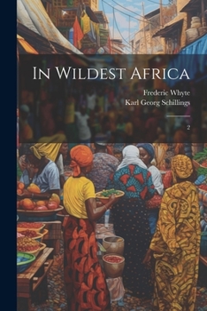 Paperback In Wildest Africa: 2 Book