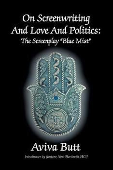 Paperback On Screenwriting and Love and Politics: The Screenplay "Blue Mist" Book