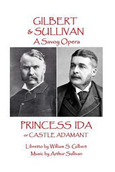 Princess Ida, or Castle Adamant (Vocal Score) - Book #7 of the Savoy Operas