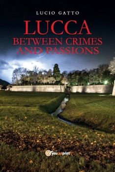 Paperback Lucca between crimes and passions Book