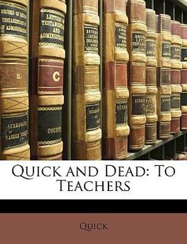 Paperback Quick and Dead: To Teachers Book