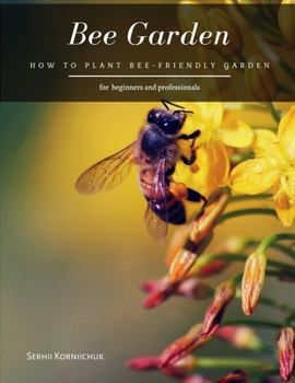 Paperback Bee Garden: How to Plant Bee-friendly Garden Book
