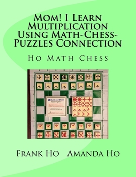 Paperback Mom! I Learn Multiplication Using Math-Chess-Puzzles Connection Book