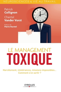 Paperback Le management toxique: Harcèlement, intolérance, missions impossibles... Comment s'en sortir ? [French] Book