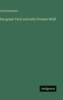 Das graue Tuch und zehn Prozent Weiß (German Edition)