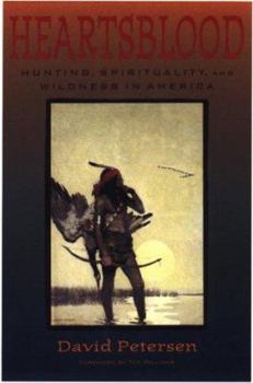 Hardcover Heartsblood: Hunting, Spirituality, and Wildness in America Book