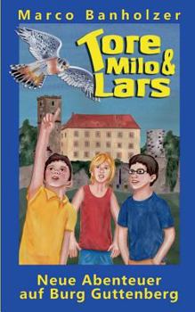 Paperback Tore, Milo & Lars - Neue Abenteuer auf Burg Guttenberg [German] Book