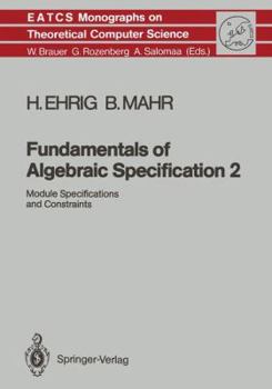 Hardcover Fundamentals of Algebraic Specification 2: Module Specifications and Constraints Book