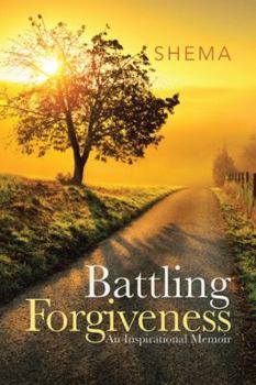 Paperback Battling Forgiveness: An Inspirational Memoir Book