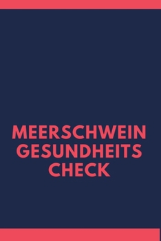 Paperback Meerschweinchen Gesundheitscheck: Tagebuch zum w?chentlichen Meeri Check: Praktische Eintragungen wie das Gewicht in vorgefertigte Tabellen [German] Book