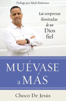 Paperback Muévase a Más: Las Sorpresas Ilimitadas de Un Dios Fiel [Spanish] Book
