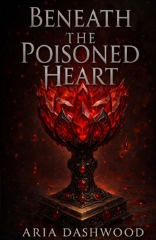 Beneath the Poisoned Heart