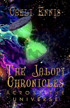 Paperback The Jalopy Chronicles: Across the Universe Book