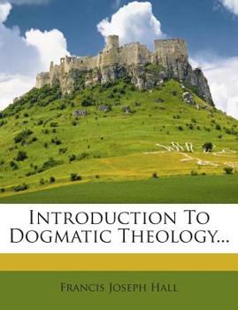 Paperback Introduction to Dogmatic Theology... Book