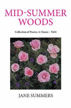 Paperback Mid-Summer Woods: Collection of Poems: a Classic - Vol 6 Book