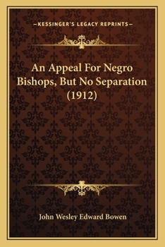 Paperback An Appeal For Negro Bishops, But No Separation (1912) Book