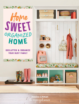 Hardcover Home Sweet Organized Home: Declutter & Organize Your Busy Family Book