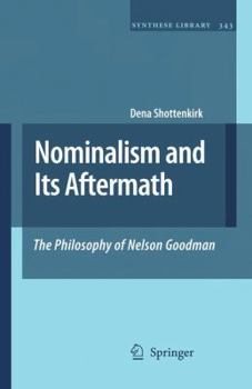 Hardcover Nominalism and Its Aftermath: The Philosophy of Nelson Goodman Book