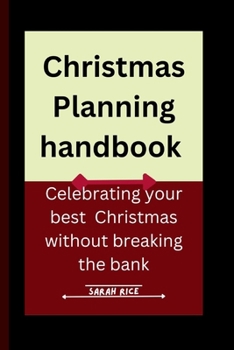Paperback Christmas Planning handbook: Celebrating your best christmas without breaking the bank Book
