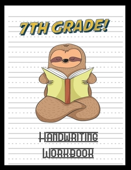 Paperback 7th Grade Handwriting Workbook: Sloth Book 8.5 x 11 100 Pages Handwriting Practice Paper For Everyone Book