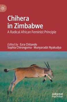 Hardcover Chihera in Zimbabwe: A Radical African Feminist Principle Book