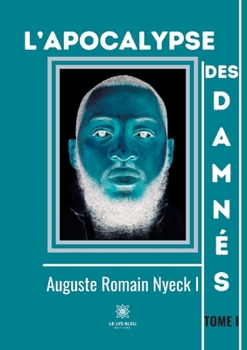 Paperback L'apocalypse des damn?s: Tome I [French] Book