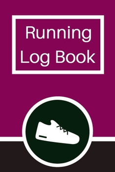 Running Log Book: My Running Diary, Runners Training Log, Running Logs, Track Distance, Time, Speed, Weather, Calories  Christmas books Gift