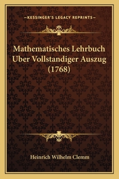 Paperback Mathematisches Lehrbuch Uber Vollstandiger Auszug (1768) [German] Book