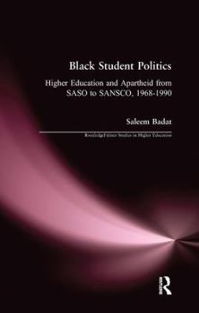 Paperback Black Student Politics: Higher Education and Apartheid from SASO to SANSCO, 1968-1990 Book