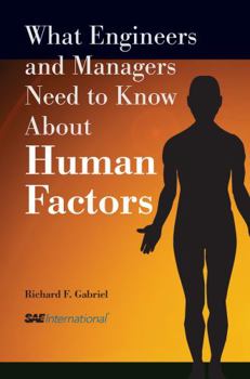 Hardcover What Engineers and Managers Need to Know about Human Factors Book