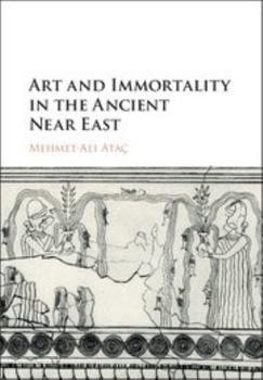 Hardcover Art and Immortality in the Ancient Near East Book