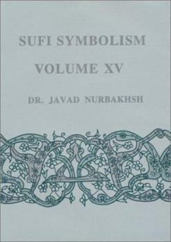 Hardcover Sufi Symbolism: The Nurbakhsh Encyclopedia of Sufi Terminology, Vol. XV: The Terms relating to Reality, the Divine Attributes and the Sufi Path Book