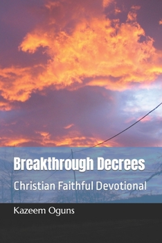Paperback Breakthrough Decrees: Christian Faithful Devotional Book