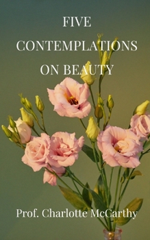 Five Contemplations On Beauty