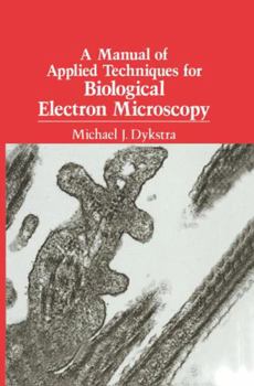 Hardcover A Manual of Applied Techniques for Biological Electron Microscopy Book