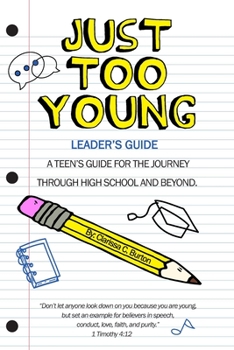Paperback Just Too Young: Leader's Guide: A Teen's Guide for the Journey through High School and Beyond Book