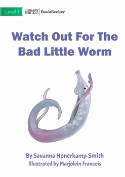 Paperback Watch Out For The Bad Little Worm Book