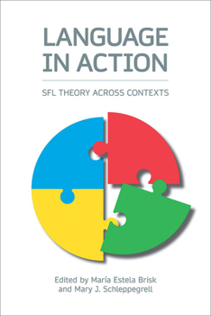 Hardcover Language in Action: Sfl Theory Across Contexts Book