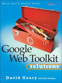 Paperback Google Web Toolkit Solutions: More Cool & Useful Stuff Book