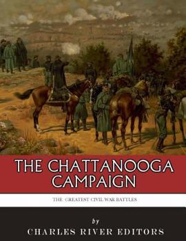 Paperback The Greatest Civil War Battles: The Chattanooga Campaign Book