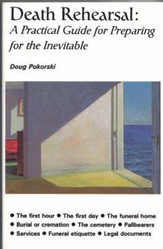 Paperback Death Rehearsal: A Practical Guide for Preparing for the Inevitable Book